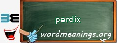 WordMeaning blackboard for perdix